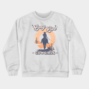 Long Live Cowgirls Crewneck Sweatshirt